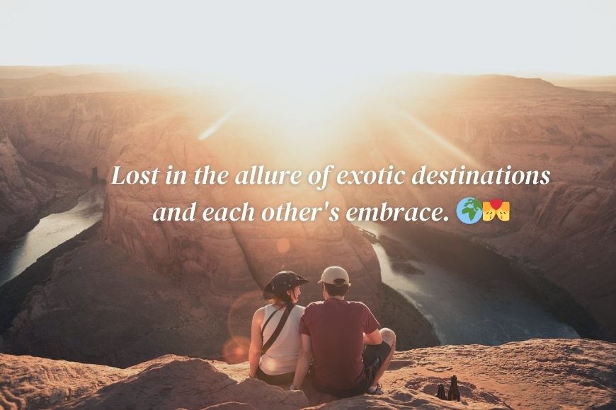 Two people sitting on top of a cliff with the words lost in the culture of exotic destinations and each other's embrace.