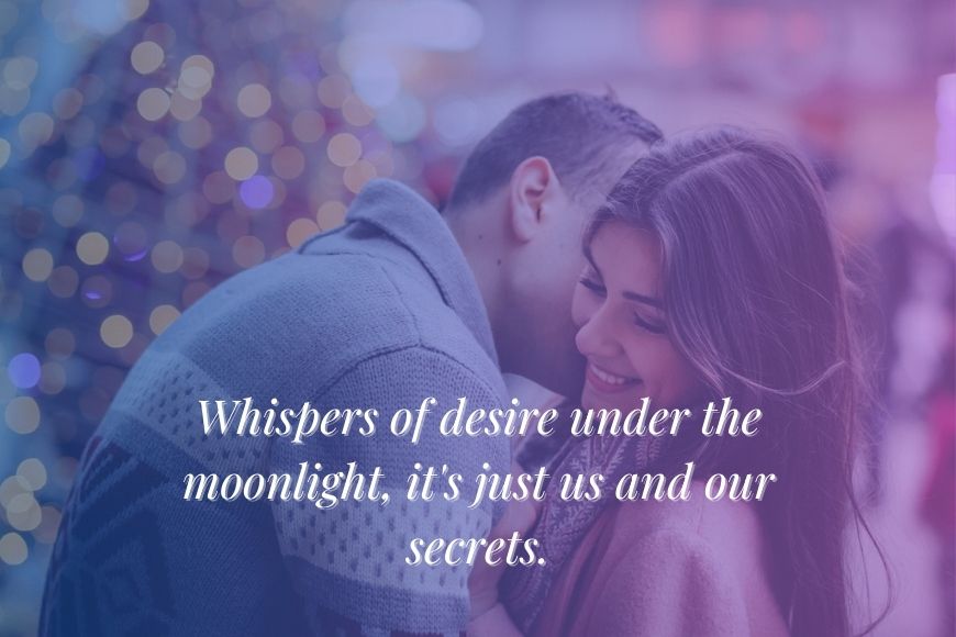 Whispers of desire under the moonlight it's just us and our moonlight secrets.