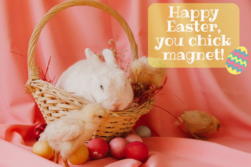 A white rabbit and yellow chicks nestled among easter eggs in a basket, with a playful easter greeting.