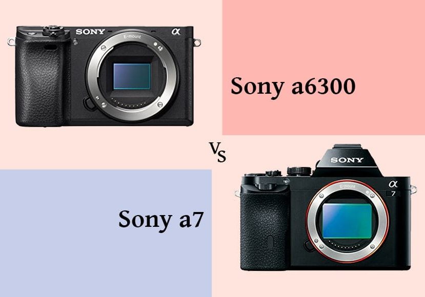 Sony a7 vs a6300